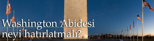 Washington Abidesi neyi hatırlatmalı?